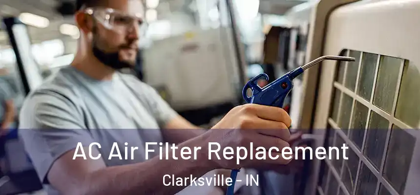  AC Air Filter Replacement Clarksville - IN