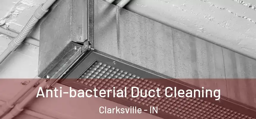  Anti-bacterial Duct Cleaning Clarksville - IN
