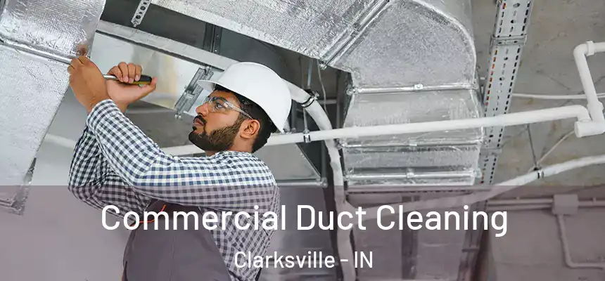 Commercial Duct Cleaning Clarksville - IN