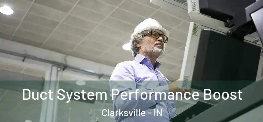  Duct System Performance Boost Clarksville - IN