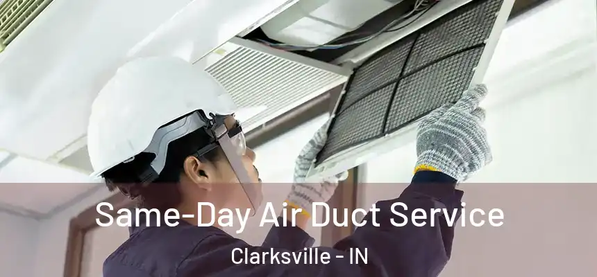  Same-Day Air Duct Service Clarksville - IN